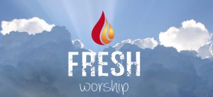 fresh worship